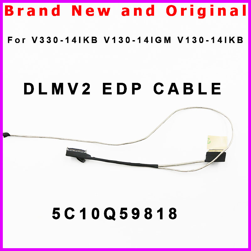 5C10Q59818 LCD Cable DLMV2 V330-14ISK 81AY V330-14IKB 81B0 V330-14ARR 81B1 V130-14IGM 81HM V130-14IKB 81HQ